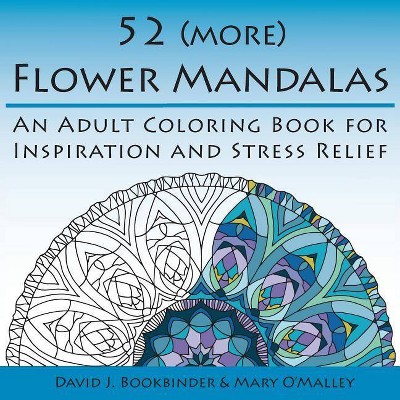 52 (more) Flower Mandalas - by  David J Bookbinder (Paperback)