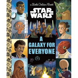 A Galaxy for Everyone (Star Wars) - (Little Golden Book) by  Golden Books (Hardcover) - 1 of 1