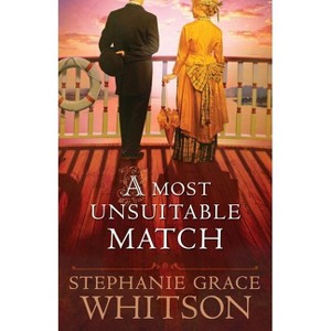 Most Unsuitable Match - by  Stephanie Grace Whitson (Paperback) - 1 of 1