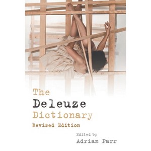 The Deleuze Dictionary Revised Edition - (Philosophical Dictionaries) by  Adrian Parr (Paperback) - 1 of 1