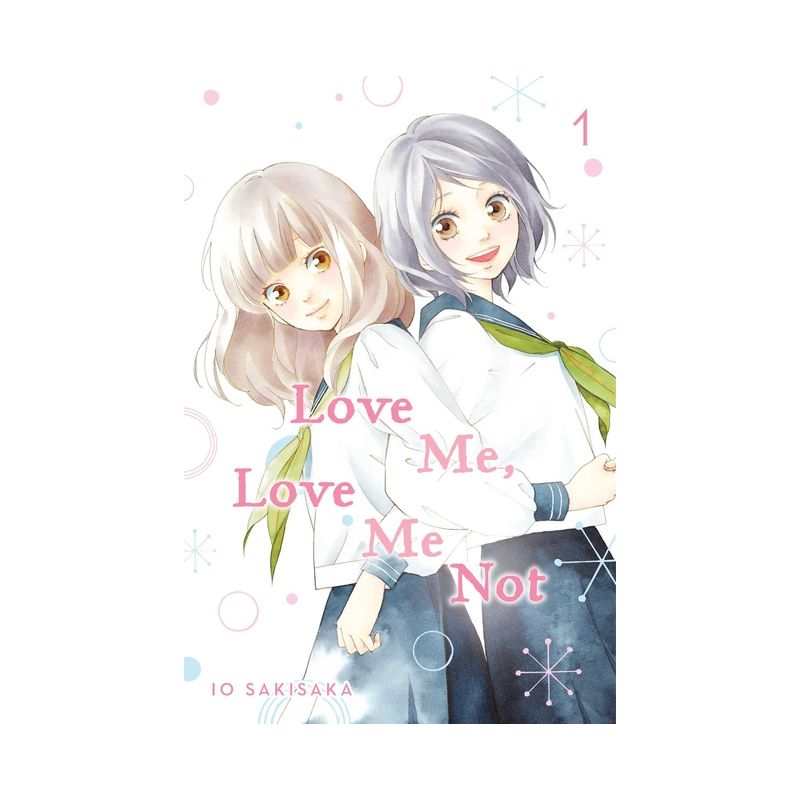 Love Me, Love Me Not, Vol. 1 - by  Io Sakisaka (Paperback), 1 of 2