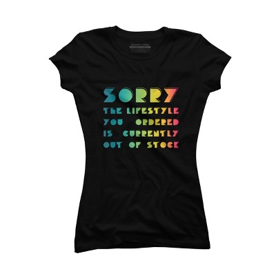 Junior's Design By Humans The Lifestyle You Ordered Is Currently Out Of Stock By OmegaAlpha T-Shirt