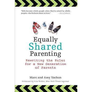 Equally Shared Parenting - by  Marc Vachon & Amy Vachon (Paperback)