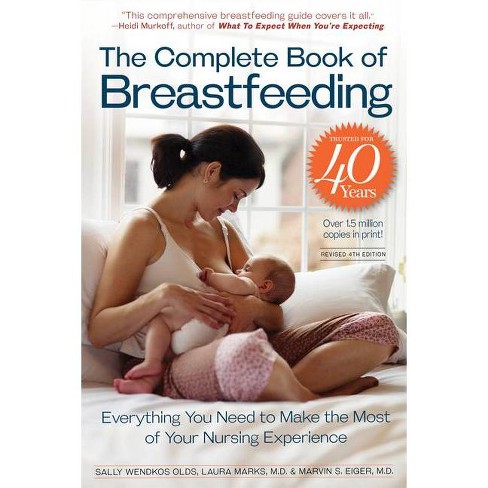 The Complete Book Of Breastfeeding 4th Edition By Laura Marks Sally Wendkos Olds Paperback Target