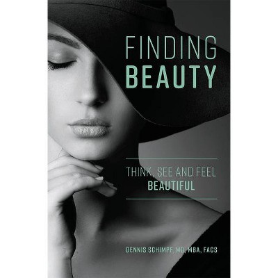 Finding Beauty - by  Dennis Schimpf (Paperback)