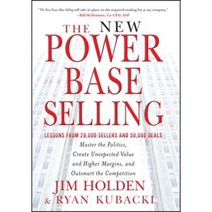 The New Power Base Selling - by  Jim Holden & Ryan Kubacki (Hardcover) - 1 of 1