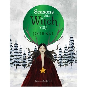 Seasons of the Witch: Yule Journal - by  Lorriane Anderson (Paperback) - 1 of 1