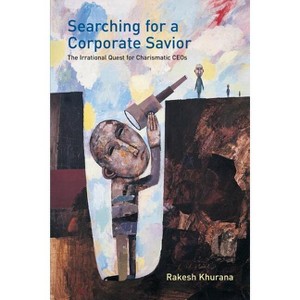 Searching for a Corporate Savior - by  Rakesh Khurana (Paperback) - 1 of 1