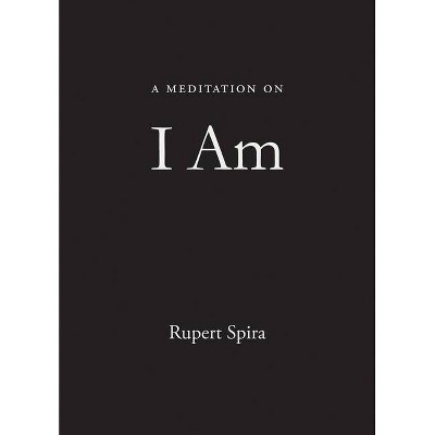 A Meditation on I Am - by  Rupert Spira (Paperback)