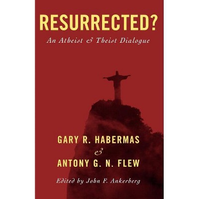 Resurrected? - by  Gary R Habermas & Antony G N Flew (Paperback)