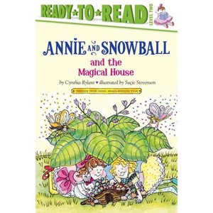 Annie and Snowball and the Magical House - by  Cynthia Rylant (Hardcover) - 1 of 1