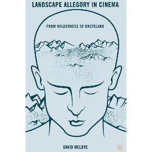 Landscape Allegory in Cinema - by  D Melbye (Hardcover) - 1 of 1