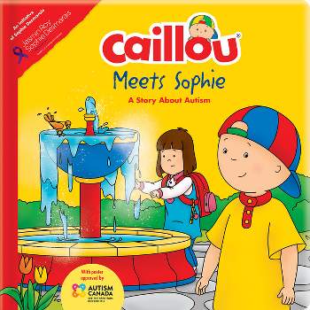 Caillou Meets Sophie: A Story about Autism - (Playtime (Special Edition)) by  Kim Thompson (Hardcover)