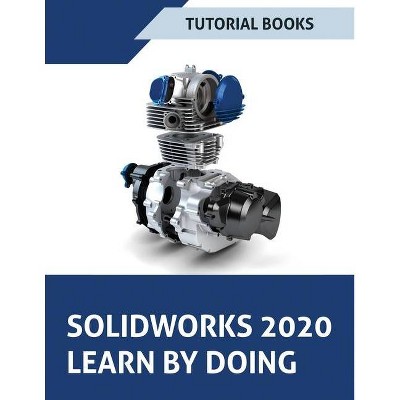 SOLIDWORKS 2020 Learn by doing - 6th Edition by  Tutorial Books (Paperback)