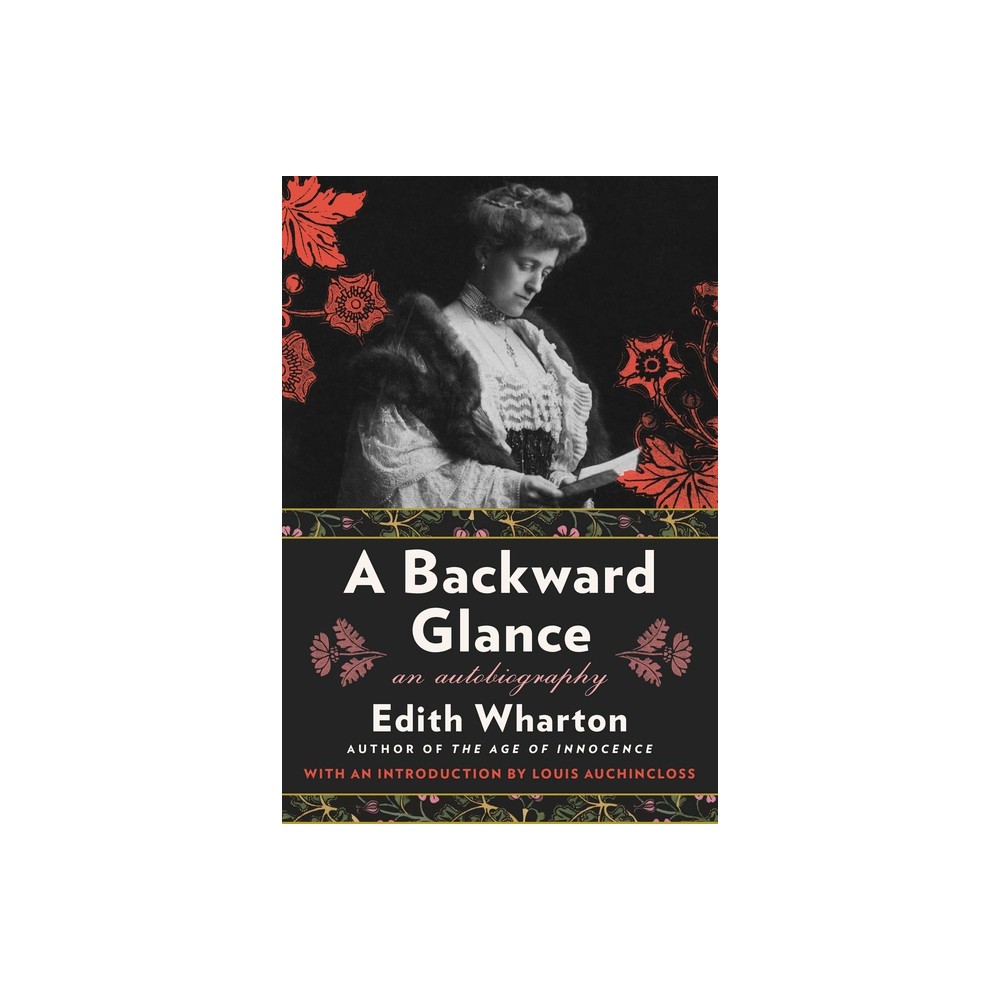 A Backward Glance - by Edith Wharton (Paperback)