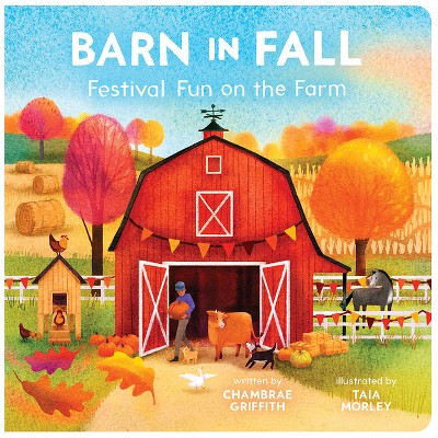 Barn in Fall: Festival Fun on the Farm - by  Chambrae Griffith (Board Book)