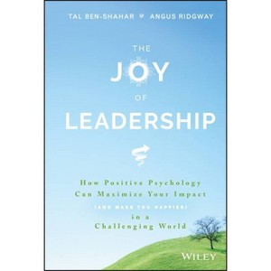 The Joy of Leadership - by  Tal Ben-Shahar & Angus Ridgway (Hardcover) - 1 of 1