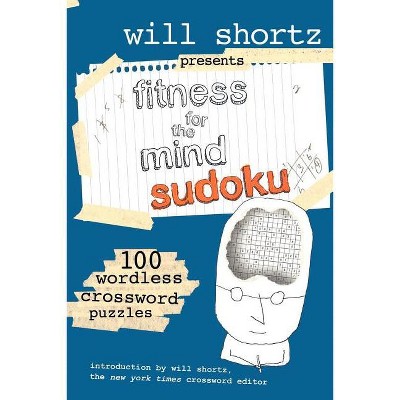 Will Shortz Presents Fitness for the Mind Sudoku - (Paperback)
