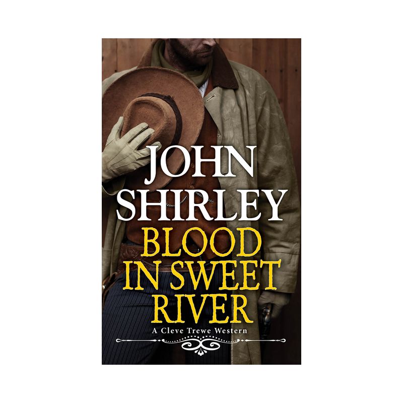 Blood in Sweet River - (A Cleve Trewe Western) by  John Shirley (Paperback), 1 of 2