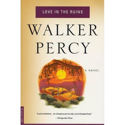 Love in the Ruins - by  Walker Percy (Paperback)