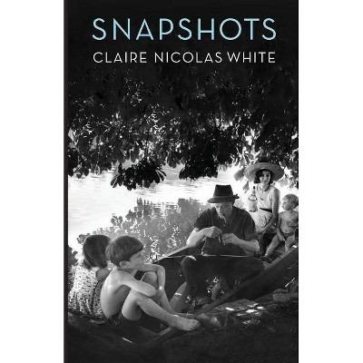 Snapshots - by  Claire Nicolas White (Paperback)