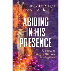 Abiding in His Presence - by Chuck D Pierce & Alemu Beeftu - 1 of 1