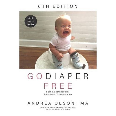 Go Diaper Free - by  Andrea Olson (Paperback)