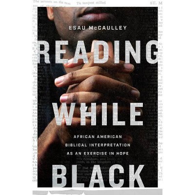 Reading While Black - by  Esau McCaulley (Paperback)