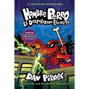 Hombre Perro: El Despeluzado Escarlata (Dog Man: The Scarlet Shedder) - by  Dav Pilkey (Hardcover) - 1 of 1