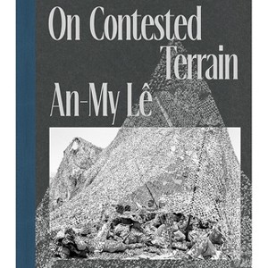 An-My Lê on Contested Terrain - by  Dan Leers (Paperback) - 1 of 1