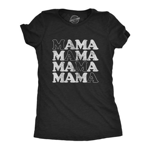 Womens Mama Tshirt Funny Mother s Day Mommy Graphic Mum Novelty Tee Crazy Dog Women s T Shirt Target