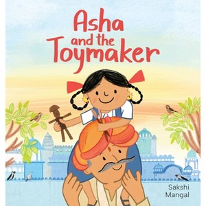 ASHA and the Toymaker - by  Sakshi Mangal (Hardcover) - 1 of 1