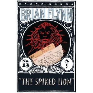 The Spiked Lion - (The Anthony Bathurst Mysteries) by  Brian Flynn (Paperback) - 1 of 1
