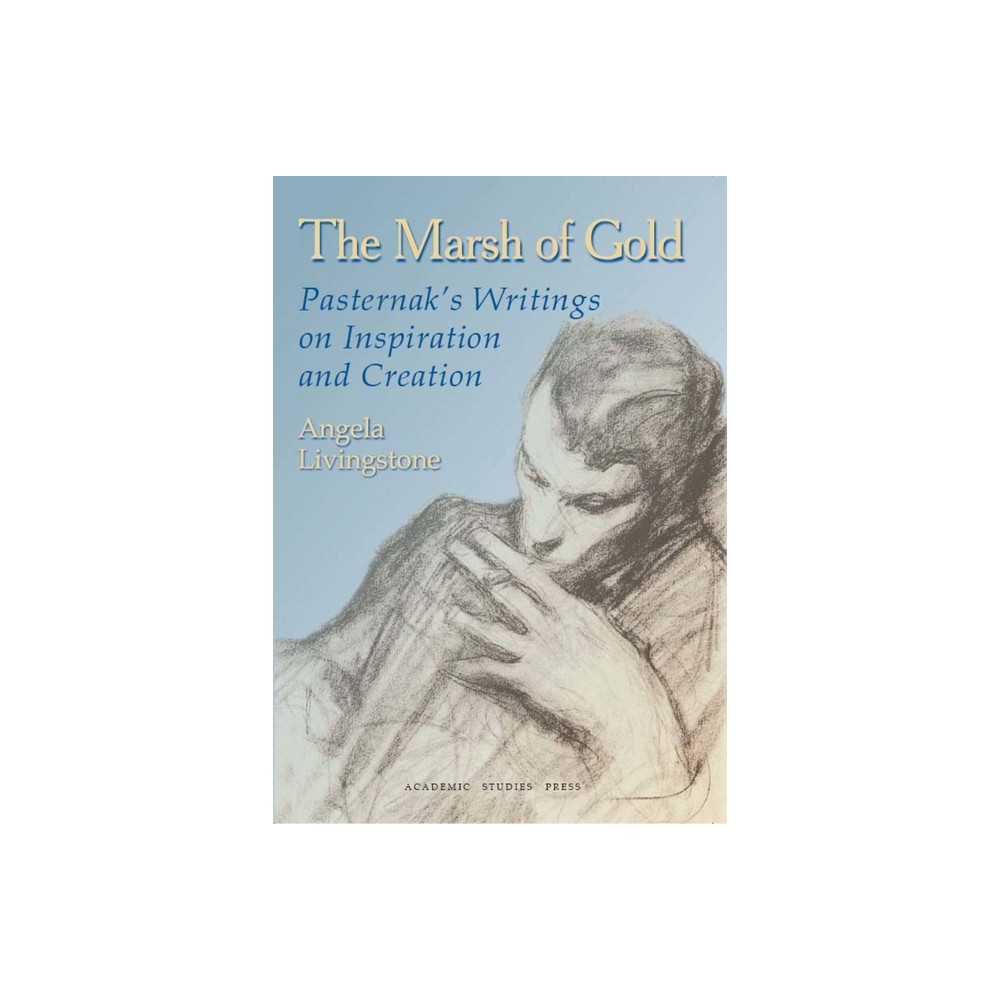 The Marsh of Gold - (Studies in Russian and Slavic Literatures, Cultures, and His) by Boris Pasternak (Paperback)