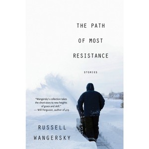 The Path of Most Resistance - by  Russell Wangersky (Paperback) - 1 of 1