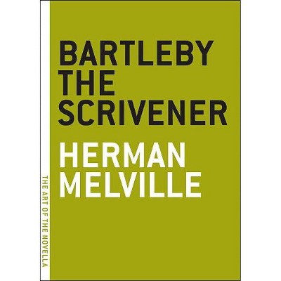 Bartleby the Scrivener - (Art of the Novella) by  Herman Melville (Paperback)