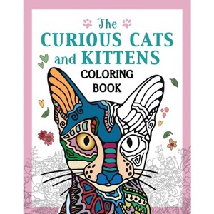 The Curious Cats and Kittens Coloring Book - (Creative Stress Relieving Adult Coloring Book) by  Skyhorse Publishing (Paperback) - 1 of 1