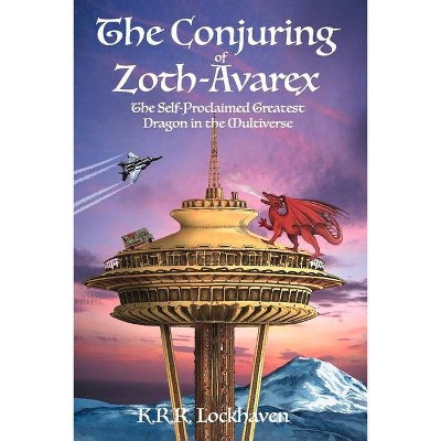 The Conjuring of Zoth-Avarex - by  K R R Lockhaven (Paperback)