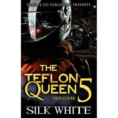 The Teflon Queen PT 5 - by  Silk White (Paperback)