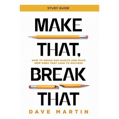 Make That, Break That - Study Guide - by  Dave Martin (Paperback)