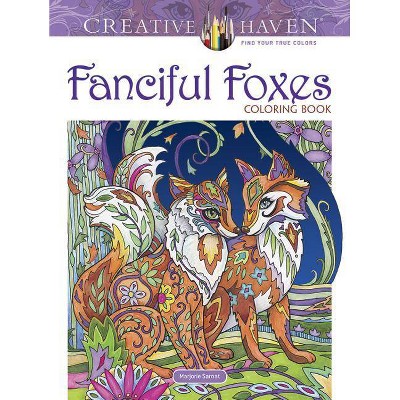 Creative Haven Fanciful Foxes Coloring Book - (Adult Coloring) by  Marjorie Sarnat (Paperback)