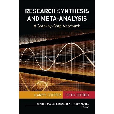 Research Synthesis and Meta-Analysis - (Applied Social Research Methods) 5th Edition by  Harris Cooper (Paperback)