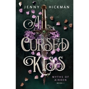 A Cursed Kiss - (Myths of Airren) 2nd Edition by Jenny Hickman - 1 of 1