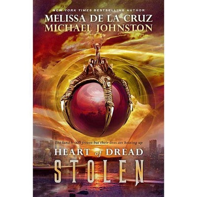 Stolen - (Heart of Dread) by  Melissa de la Cruz & Michael Johnston (Paperback)