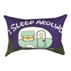 Word Accent Pillow 12.5x8" – I Sleep Around by Manual Woodworkers and Weavers - 2 of 3