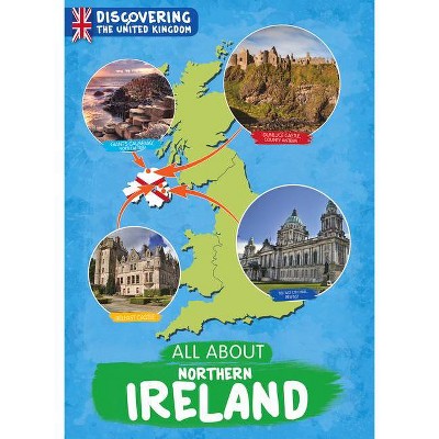 All about Northern Ireland - (Discovering the United Kingdom) by  Susan Harrison (Paperback)