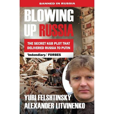 Blowing Up Russia The Secret Kgb Plot That Delivered Russia To ...