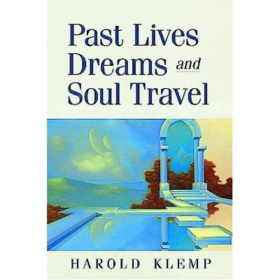 Past Lives, Dreams, and Soul Travel - 9th Edition by  Harold Klemp (Paperback)