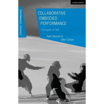 Collaborative Embodied Performance - (Performance and Science: Interdisciplinary Dialogues)