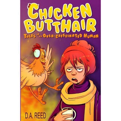 Chicken Butthair - by  D a Reed (Paperback)